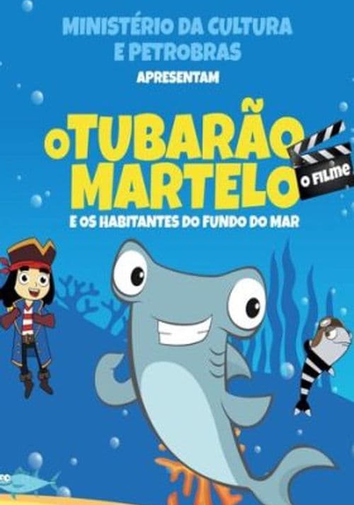 O Tubarão Martelo e Os Habitantes do Fundo do Mar – O Filme