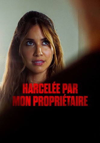 Harcelée par mon propriétaire