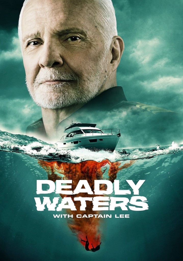 Deadly Waters with Captain Lee Season 1 - streaming online