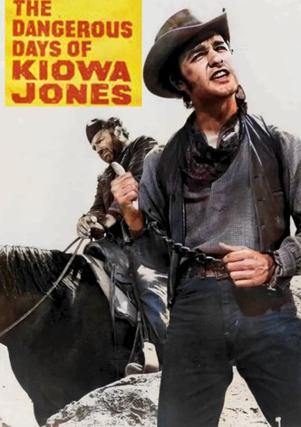 The Dangerous Days Of Kiowa Jones