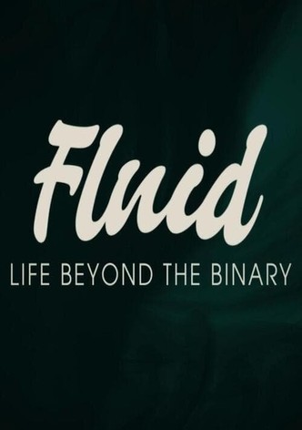 Fluid: Life Beyond the Binary