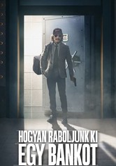 Hogyan raboljunk ki egy bankot