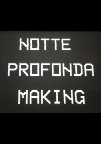Notte Profonda Making