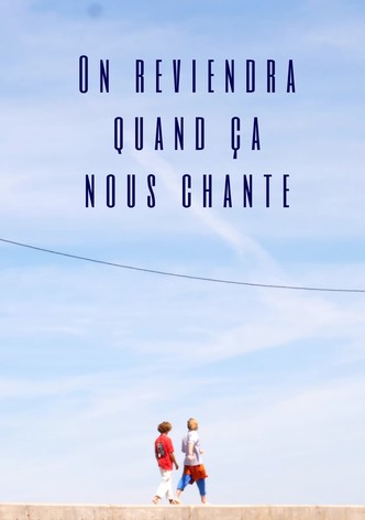 On reviendra quand ça nous chante
