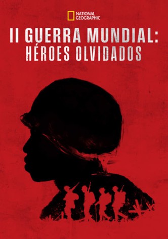 II Guerra Mundial: Héroes olvidados