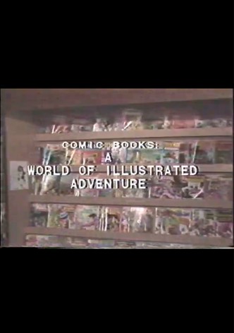 Comic Books: A World of Illustrated Adventure