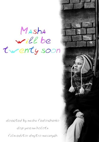 Masha will be 20 soon