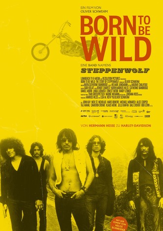 Born to Be Wild - Eine Band namens Steppenwolf