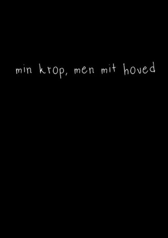 min krop, men mit hoved