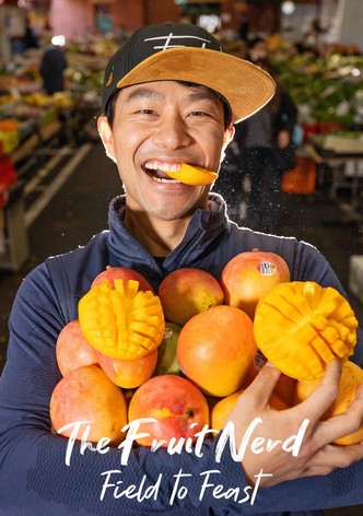 The Fruit Nerd: Field to Feast