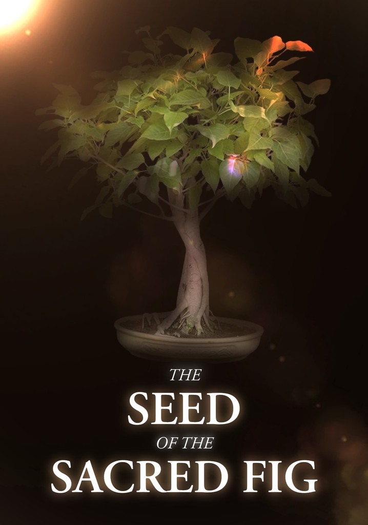 The Seed Of The Sacred Fig Streaming: Watch Online