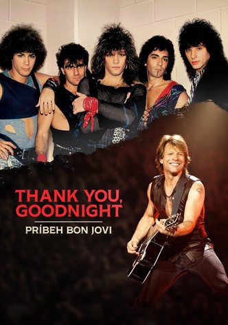 Thank You, Goodnight: Príbeh Bon Jovi