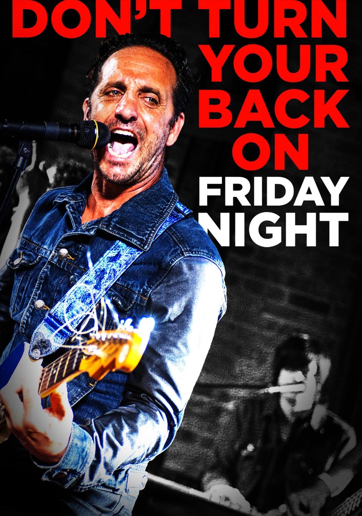 Don't Turn Your Back on Friday Night