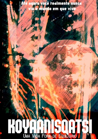Koyaanisqatsi - Uma Vida Fora de Equilíbrio