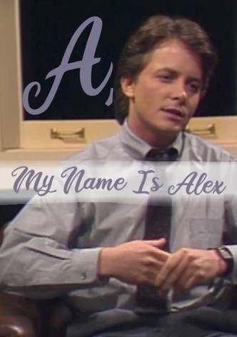 A, My Name Is Alex
