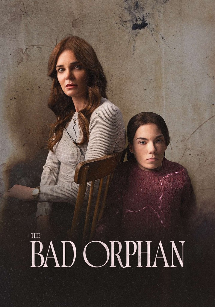 The Bad Orphan streaming where to watch online