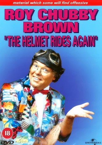 Roy Chubby Brown: The Helmet Rides Again