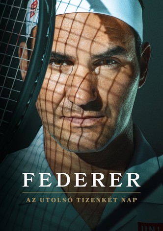 Federer: Az utolsó tizenkét nap