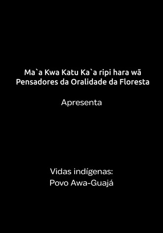 Vidas Indígenas Maranhão - Documentário povo Awá-Guajá