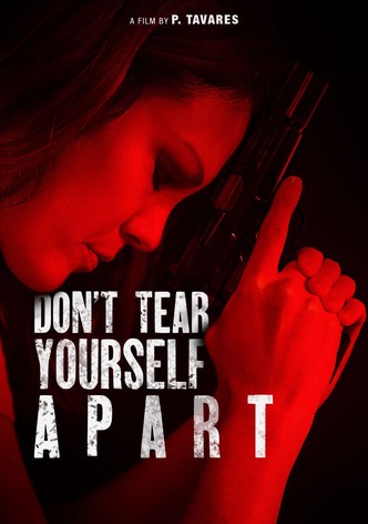 Don't Tear Yourself Apart