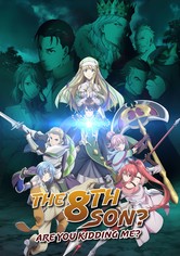 The 8th son? Are you kidding me?