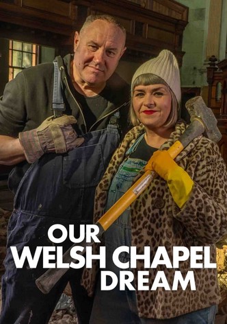 Our Welsh Chapel Dream