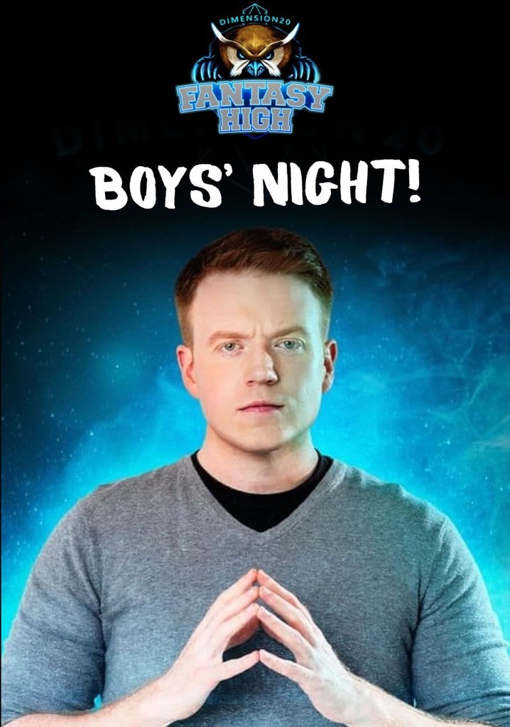 Dimension 20: Fantasy High Boys' Night!