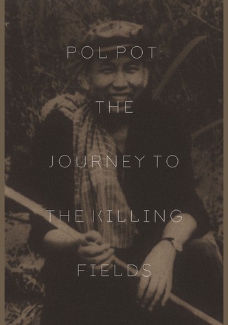 Pol Pot: The Journey to the Killing Fields