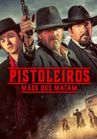 Pistoleiros: Mãos que Matam