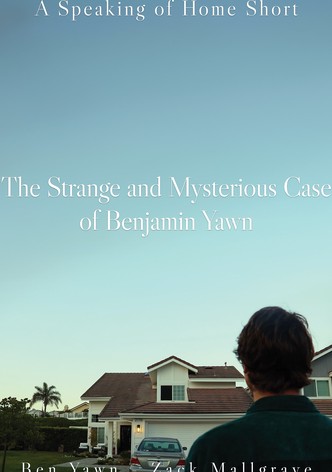 The Strange and Mysterious Case of Benjamin Yawn