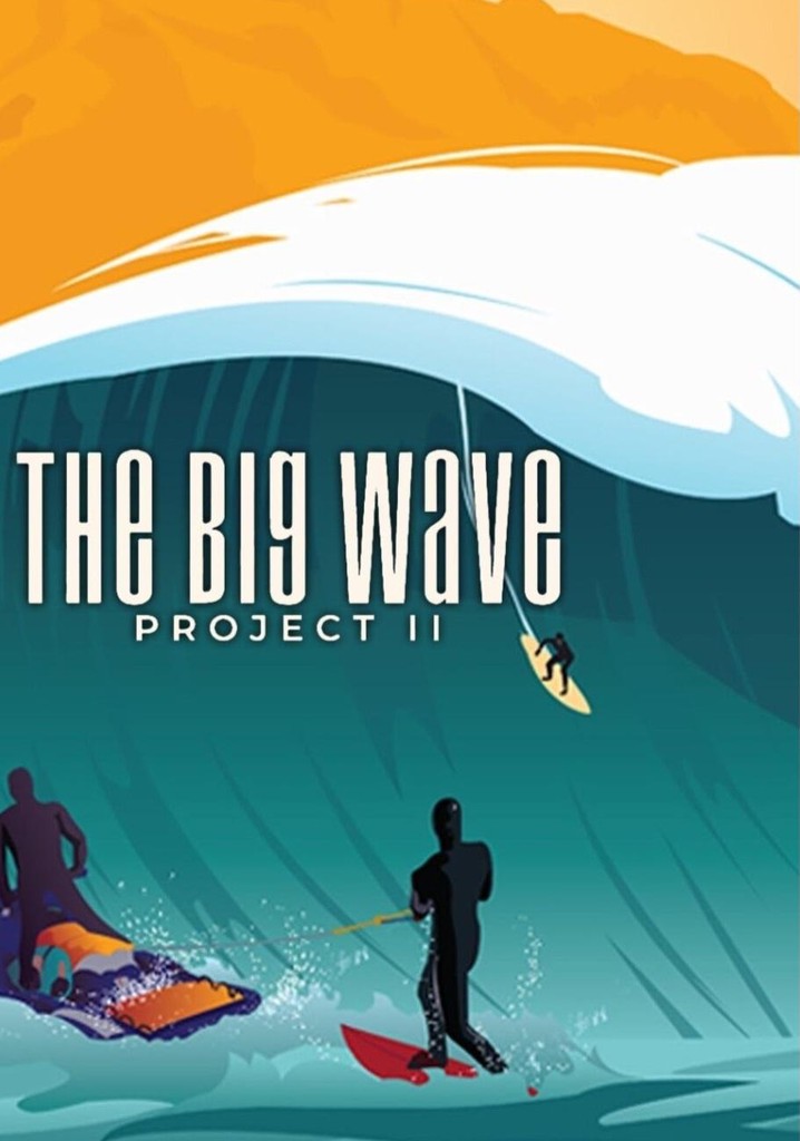 The Big Wave Project II