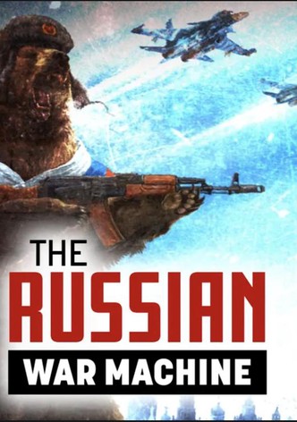 The Russian War Machine