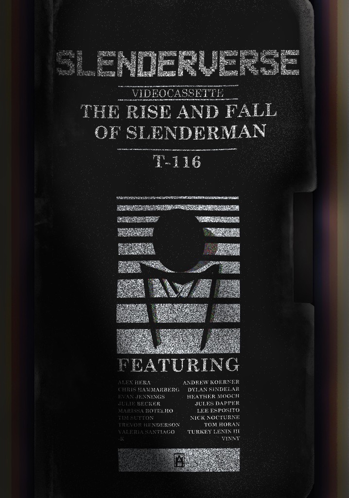 Slenderverse: The Rise and Fall of Slenderman