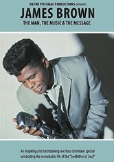 James Brown - The Man, The Music & The Message