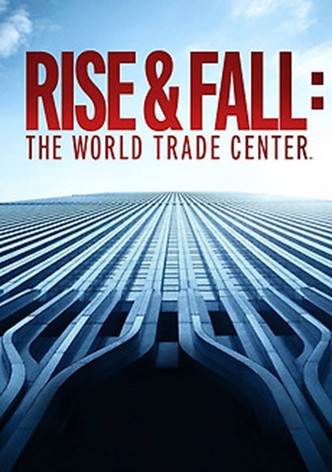 The World Trade Center -Rise and Fall of an American Icon
