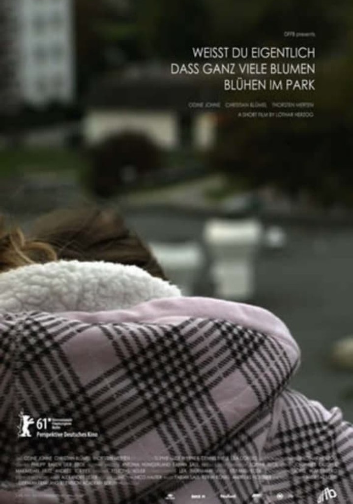 Weisst du eigentlich dass ganz viele Blumen blühen im Park