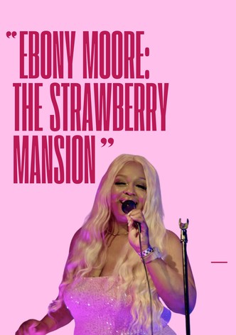 Ebony Moore: The Strawberry Mansion