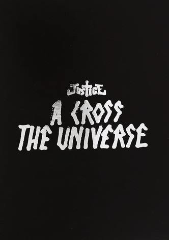 Justice - A Cross the Universe