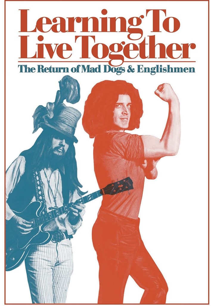 Learning to Live Together: The Return of Mad Dogs & Englishmen