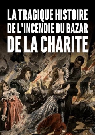 La tragique histoire de l'incendie du bazar de la charité