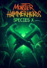Monster Hammerheads: Species X
