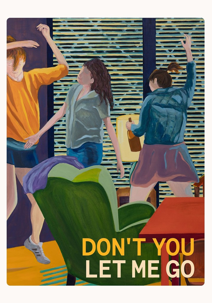 Don’t You Let Me Go