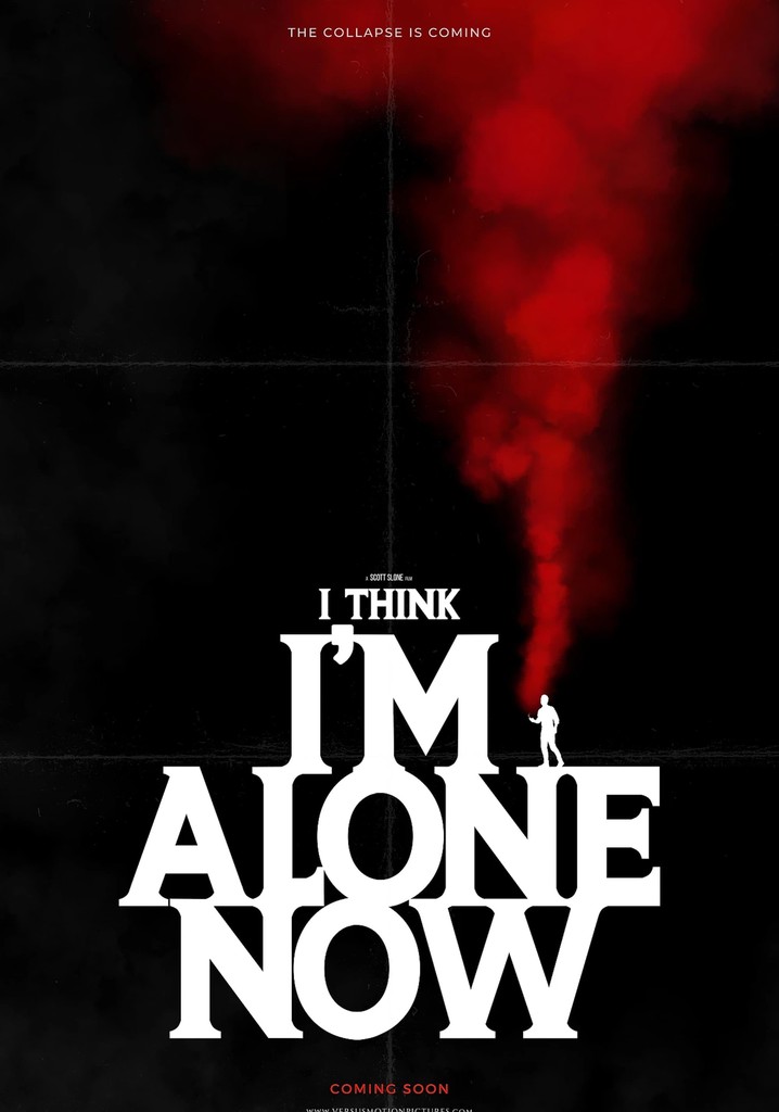 I Think I'm Alone Now