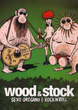 Wood & Stock: Sexo, Orégano e Rock'n'Roll