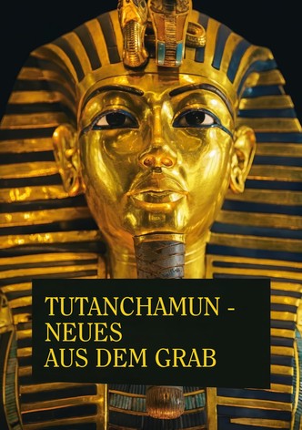 Tutanchamun - Neues aus dem Grab