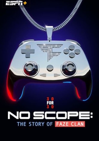 No Scope: The Story of FaZe Clan