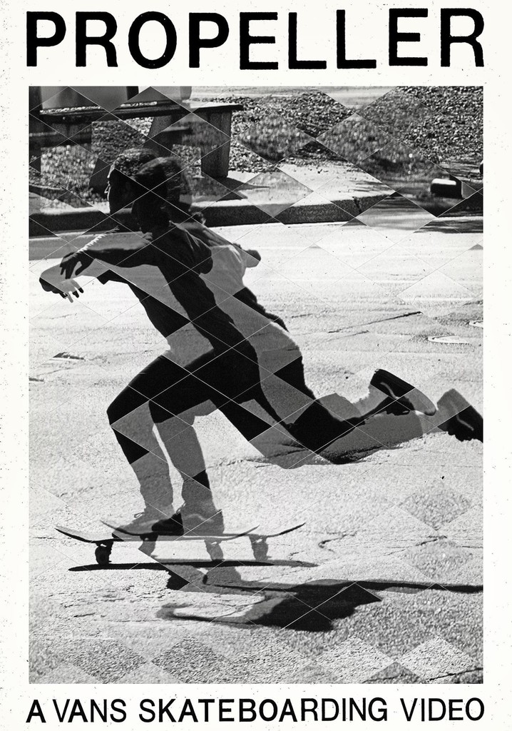 Propeller: A Vans Skateboarding Video