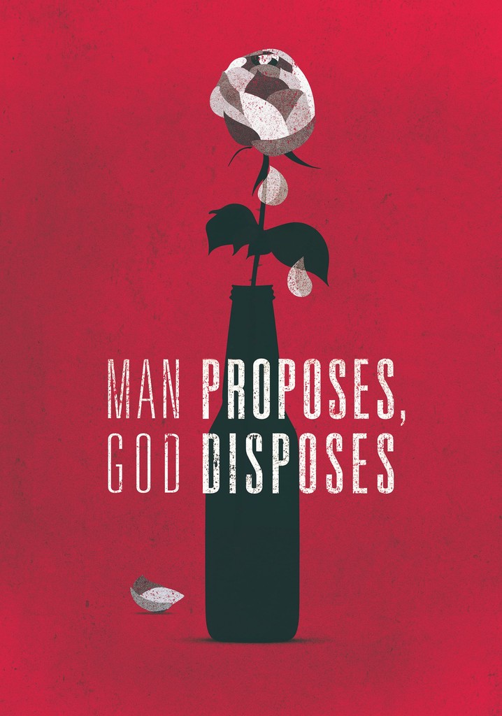 Man Proposes, God Disposes