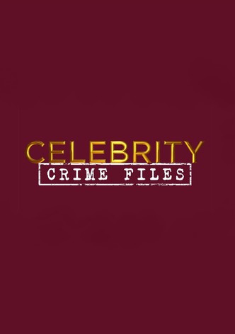 Celebrity Crime Files