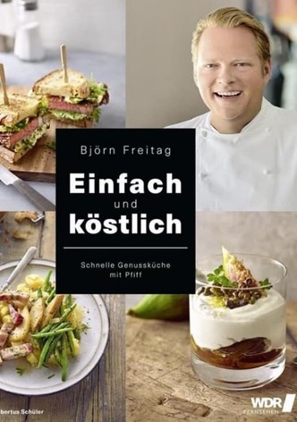 Einfach und köstlich - Kochen mit Björn Freitag